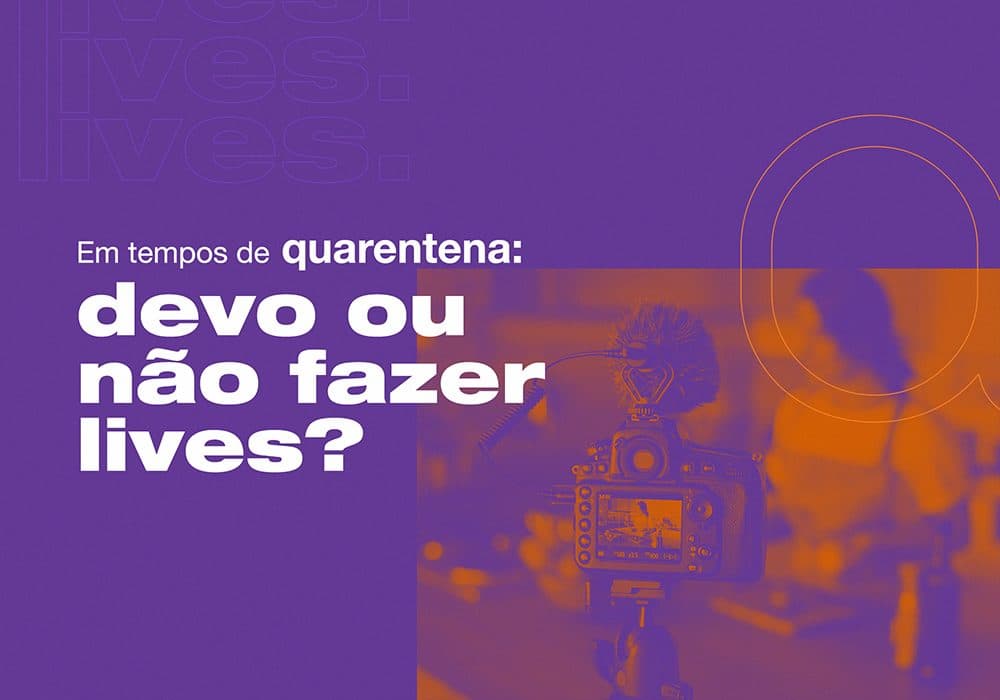 Lives no Instagram: fazer ou não fazer?