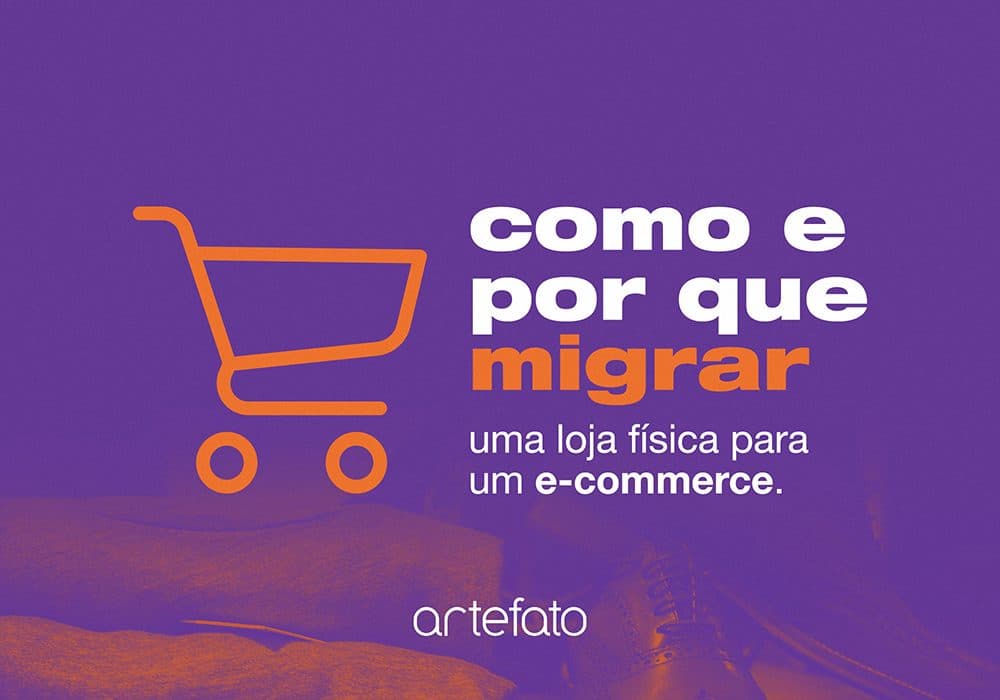 Como e por que migrar uma loja física para e-commerce