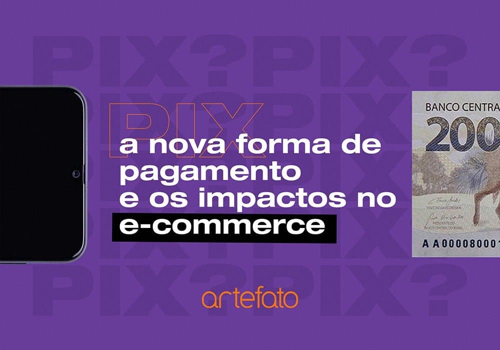 Pix: a nova forma de pagamento e os impactos no e-commerce