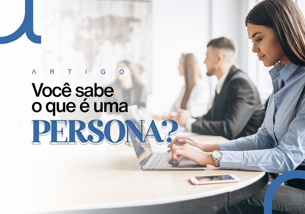 Você sabe o que é uma persona?